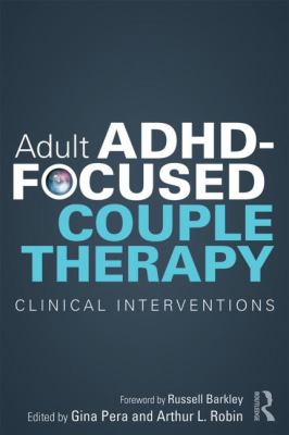 Adult ADHD-Focused Couple Therapy : Clinical Interventions