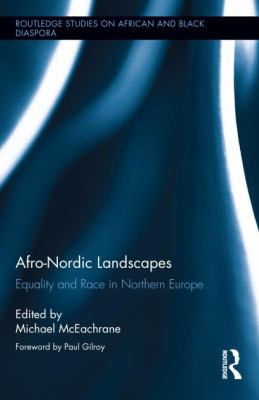Afro-Nordic Landscapes : Equality and Race in Northern Europe