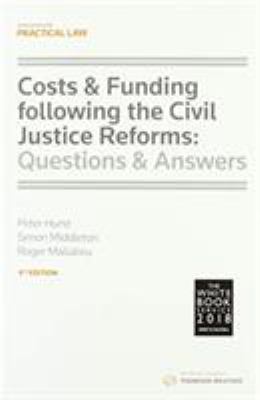 Costs and Funding Following the Civil Justice Reforms : Questions and Answers