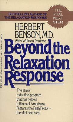 Beyond the Relaxation Response : The Stress-Reduction Program That Has Helped Millions of Americans