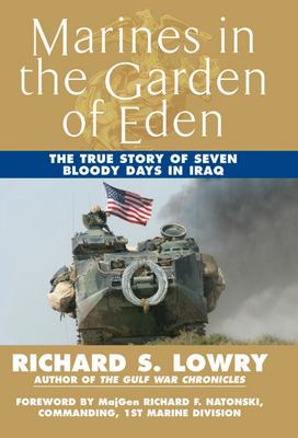 Marines in the Garden of Eden : The True Story of Seven Bloody Days in Iraq
