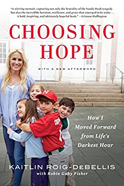 Choosing Hope : How I Moved Forward from Life's Darkest Hour