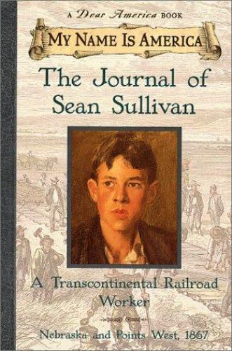 The Journal of Sean Sullivan : A Transcontinental Railroad Worker - Nebraska and Points West, 1867