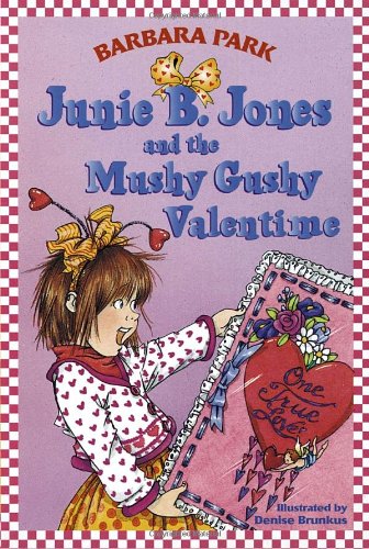 Junie B. Jones and the Mushy Gushy Valentime (Junie B. Jones #14)