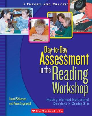 Day-To-Day Assessment in the Reading Workshop