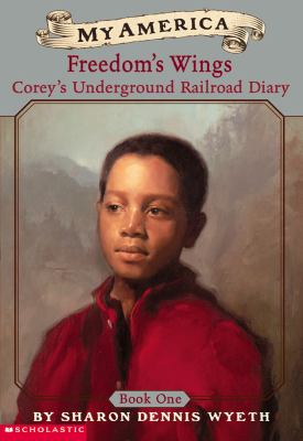 Freedom's Wings Bk. 1 : Corey's Underground Railroad Diary