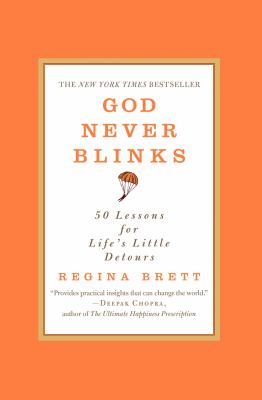 God Never Blinks : 50 Lessons for Life's Little Detours