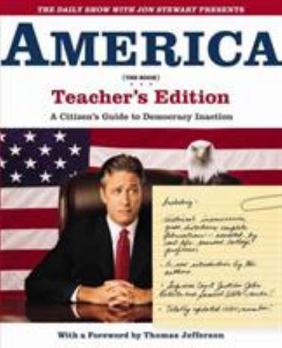 The Daily Show with Jon Stewart Presents America (the Book) : A Citizen's Guide to Democracy Inaction