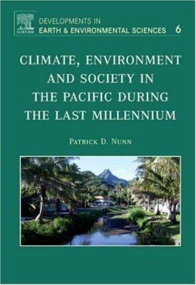 Climate, Environment, and Society in the Pacific During the Last Millennium