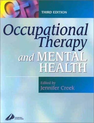 Occupational Therapy and Mental Health : Principles, Skills and Practice