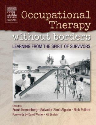 Occupational Therapy Without Borders Vol. 1 : Learning from the Spirit of Survivors