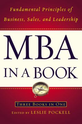 MBA in a Book : Fundamental Principles of Business, Sales, and Leadership