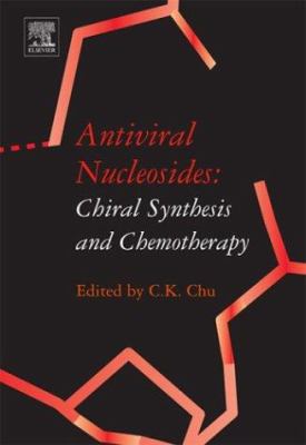 Antiviral Nucleosides : Chiral Synthesis and Chemotherapy