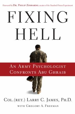 Fixing Hell : An Army Psychologist Confronts Abu Ghraib