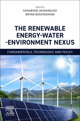 The Renewable Energy-Water-Environment Nexus : Fundamentals, Technology, and Policy