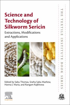 Science and Technology of Silkworm Sericin : Extractions, Modifications and Applications