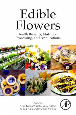 Edible Flowers : Health Benefits, Nutrition, Processing, and Applications