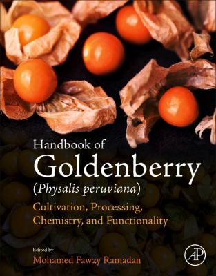 Handbook of Goldenberry (Physalis Peruviana) : Cultivation, Processing, Chemistry, and Functionality