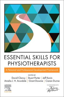 Essential Skills for Physiotherapists : A Personal and Professional Development Framework