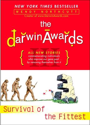 The Darwin Awards III : Survival of the Fittest