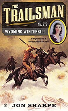 The Trailsman #378 : Wyoming Winterkill