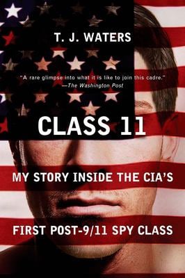 Class 11 : My Story Inside the CIA's First Post-9/11 Spy Class