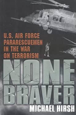 None Braver : U. S. Air Force Pararescuemen in the War on Terrorism