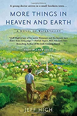 More Things in Heaven and Earth : A Novel of Watervalley