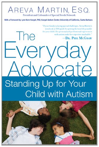 The Everyday Advocate : Standing up for Your Child with Autism or Other Special Needs