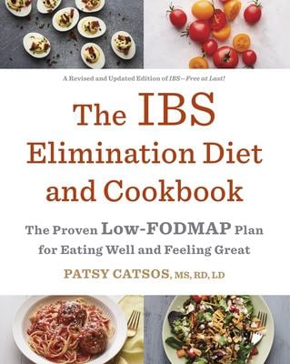 The IBS Elimination Diet and Cookbook : The Proven Low-FODMAP Plan for Eating Well and Feeling Great