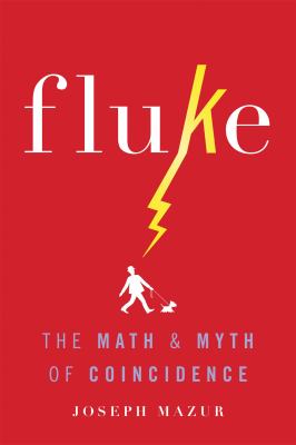 Fluke : The Math and Myth of Coincidence