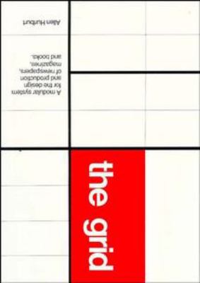Grid : A Modular System for the Design and Production of Newspapers, Magazines, and Books