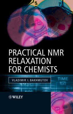 Practical Nuclear Magnetic Resonance Relaxation for Chemists