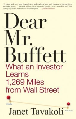 Dear Mr. Buffett : What an Investor Learns 1,269 Miles from Wall Street