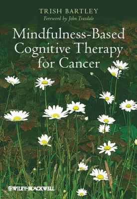 Mindfulness-Based Cognitive Therapy for Cancer : Gently Turning Towards