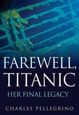 Farewell, Titanic : Her Final Legacy