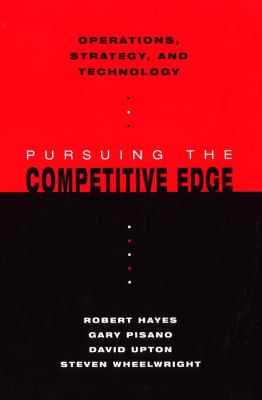 Operations, Strategy, and Technology : Pursuing the Competitive Edge