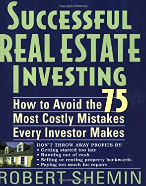 Successful Real Estate Investing : How to Avoid the 75 Most Costly Mistakes Every Investor Makes
