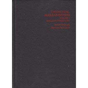 Theoretical Nuclear Physics Vol. 1 : Nuclear Structure