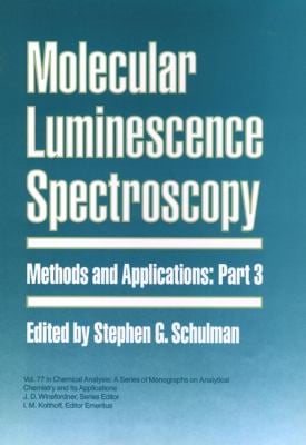 Molecular Luminescence Spectroscopy, Part 3 : Methods and Applications
