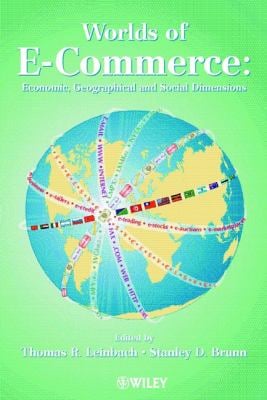 Worlds of E-Commerce : Economic, Geographical and Social Dimensions