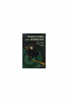 Playing Darts with a Rembrandt : Public and Private Rights in Cultural Treasures