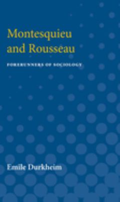 Montesquieu and Rousseau : Forerunners of Sociology