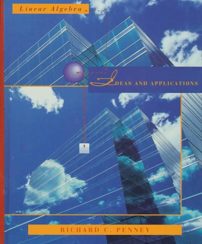 Linear Algebra : Ideas and Applications