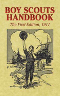 Boy Scouts Handbook : The First Edition 1911