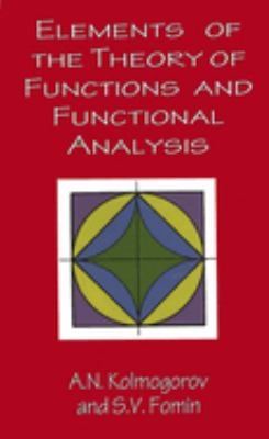 Elements of the Theory of Functions and Functional Analysis
