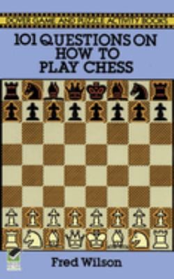 101 Questions on How to Play Chess