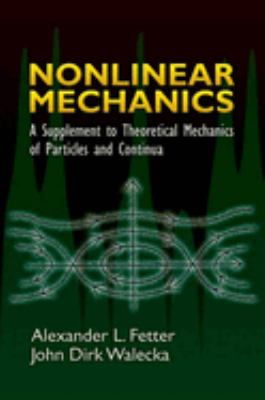 Nonlinear Mechanics : A Supplement to Theoretical Mechanics of Particles and Continua
