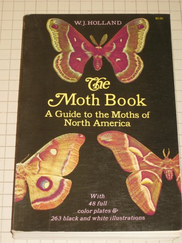 The Moth Book : A Popular Guide to a Knowledge of the Moths of North America