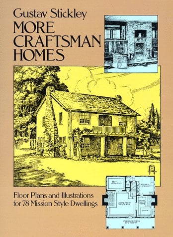 More Craftsman Homes : Floor Plans and Illustrations for 78 Mission Style Dwellings